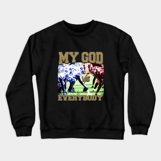 My God vs Everybody Crewneck Sweatshirt by Madison Market